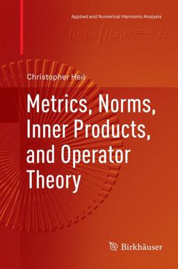 Metrics, Norms, Inner Products, and Operator Theory