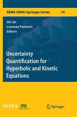 Uncertainty Quantification for Hyperbolic and Kinetic Equations Uncertainty Quantification for Hyperbolic and Kinetic Equations