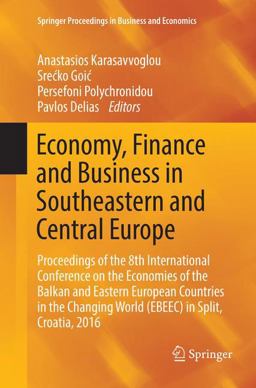 Economy, Finance and Business in Southeastern and Central Europe Economy, Finance and Business in Southeastern and Central Europe