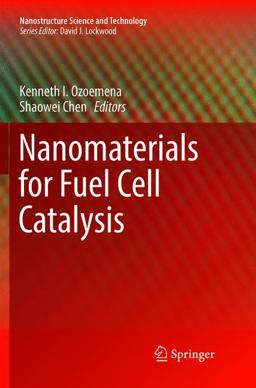 Nanomaterials for Fuel Cell Catalysis Nanomaterials for Fuel Cell Catalysis