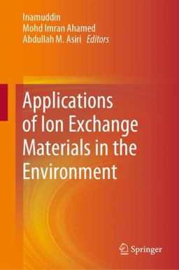 Applications of Ion Exchange Materials in the Environment Applications of Ion Exchange Materials in the Environment
