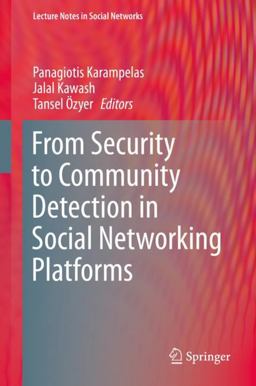 From Security to Community Detection in Social Networking Platforms