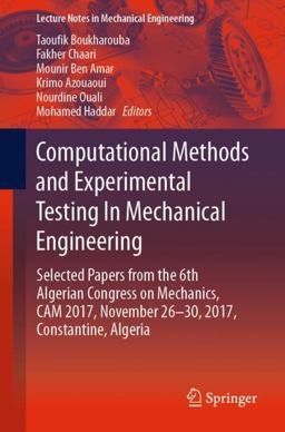 Computational Methods and Experimental Testing in Mechanical Engineering Computational Methods and Experimental Testing in Mechanical Engineering