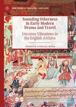 Sounding Otherness in Early Modern Drama and Travel Sounding Otherness in Early Modern Drama and Travel