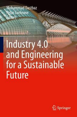 Industry 4. 0 and Engineering for a Sustainable Future