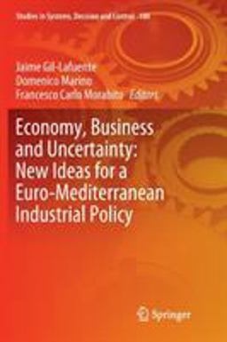 Economy, Business and Uncertainty: New Ideas for a Euro-Mediterranean Industrial Policy