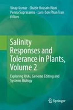 Salinity Responses and Tolerance in Plants, Volume 2 Salinity Responses and Tolerance in Plants, Volume 2