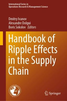 Handbook of Ripple Effects in the Supply Chain Handbook of Ripple Effects in the Supply Chain