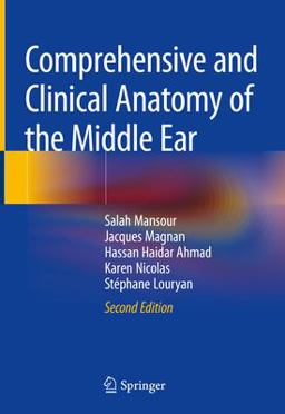 Comprehensive and Clinical Anatomy of the Middle Ear Comprehensive and Clinical Anatomy of the Middle Ear