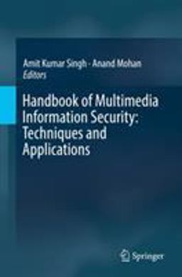 Handbook of Multimedia Information Security: Techniques and Applications Handbook of Multimedia Information Security: Techniques and Applications