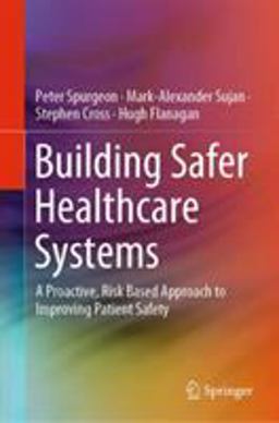 Building Safer Healthcare Systems