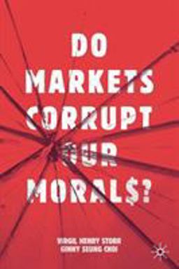 Do Markets Corrupt Our Morals?  9783030184155 Front Cover