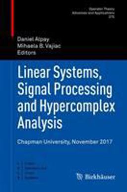 Linear Systems, Signal Processing and Hypercomplex Analysis Linear Systems, Signal Processing and Hypercomplex Analysis