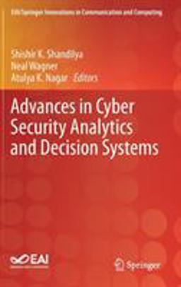 Advances in Cyber Security Analytics and Decision Systems