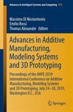 Advances in Additive Manufacturing, Modeling Systems and 3D Prototyping Advances in Additive Manufacturing, Modeling Systems and 3D Prototyping