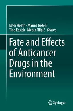 Fate and Effects of Anticancer Drugs in the Environment
