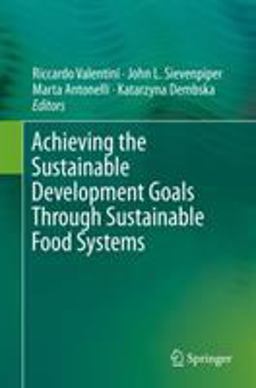 Achieving the Sustainable Development Goals Through Sustainable Food Systems
