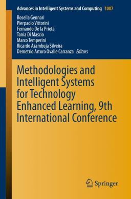 Methodologies and Intelligent Systems for Technology Enhanced Learning, 9th International Conference Methodologies and Intelligent Systems for Technology Enhanced Learning, 9th International Conference