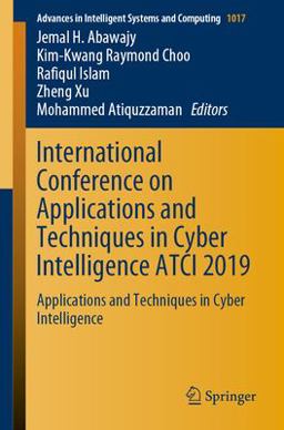 International Conference on Applications and Techniques in Cyber Intelligence ATCI 2019 International Conference on Applications and Techniques in Cyber Intelligence ATCI 2019