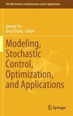 Modeling, Stochastic Control, Optimization, and Applications