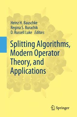Splitting Algorithms, Modern Operator Theory, and Applications