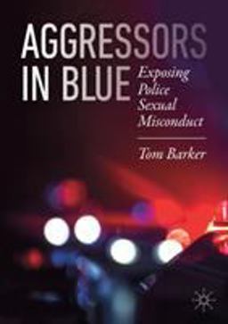 Aggressors in Blue Exposing Police Sexual Misconduct  9783030284404 Front Cover