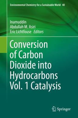 Conversion of Carbon Dioxide into Hydrocarbons Vol. 1 Catalysis Conversion of Carbon Dioxide into Hydrocarbons Vol. 1 Catalysis