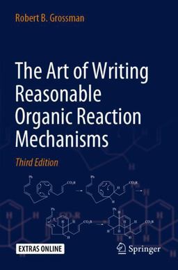 Art of Writing Reasonable Organic Reaction Mechanisms 3rd 9783030287351 Front Cover