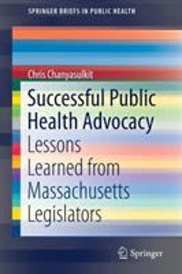 Successful Public Health Advocacy Lessons Learned from Massachusetts Legislators  9783030302863 Front Cover