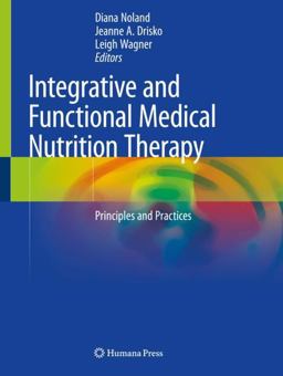 Integrative and Functional Medical Nutrition Therapy Principles and Practices  9783030307325 Front Cover