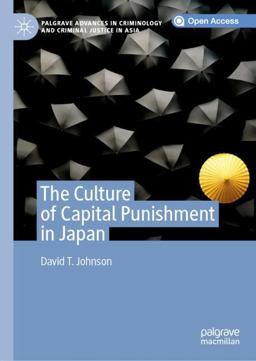 The Culture of Capital Punishment in Japan The Culture of Capital Punishment in Japan