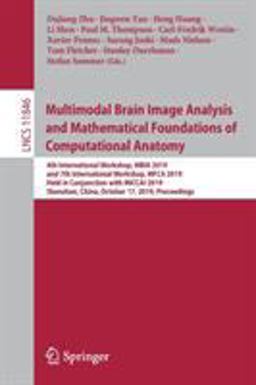 Multimodal Brain Image Analysis and Mathematical Foundations of Computational Anatomy Multimodal Brain Image Analysis and Mathematical Foundations of Computational Anatomy