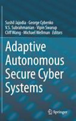 Adaptive Autonomous Secure Cyber Systems