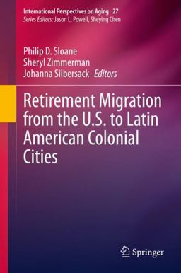 Retirement Migration from the U. S. to Latin American Colonial Cities