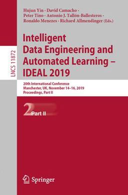 Intelligent Data Engineering and Automated Learning - IDEAL 2019