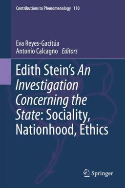 Edith Stein's Investigation Concerning the State: Sociality, Nationhood, Ethics