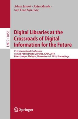Digital Libraries at the Crossroads of Digital Information for the Future Digital Libraries at the Crossroads of Digital Information for the Future