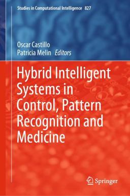 Hybrid Intelligent Systems in Control, Pattern Recognition and Medicine
