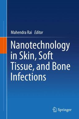 Nanotechnology in Skin, Soft-Tissue, and Bone Infections