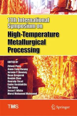 11th International Symposium on High-Temperature Metallurgical Processing 11th International Symposium on High-Temperature Metallurgical Processing