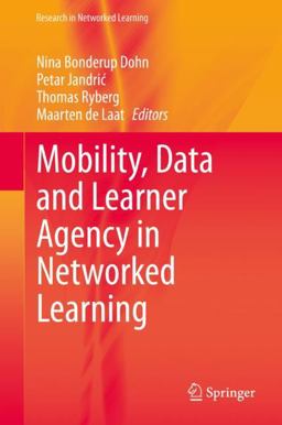 Mobility, Data, and Learner Agency in Networked Learning