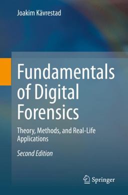 Fundamentals of Digital Forensics Theory, Methods, and Real-Life Applications 2nd 9783030389536 Front Cover