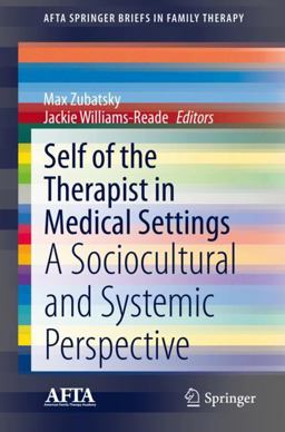 Self of the Therapist in Medical Settings A Sociocultural and Systemic Perspective  9783030392703 Front Cover