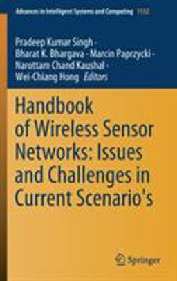 Handbook of Wireless Sensor Networks: Issues and Challenges in Current Scenario Handbook of Wireless Sensor Networks: Issues and Challenges in Current Scenario