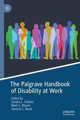 The Palgrave Handbook of Disability at Work The Palgrave Handbook of Disability at Work
