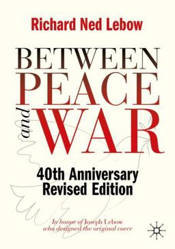 Between Peace and War: the Nature of International Crisis 40th Anniversary Edition 40th 9783030434427 Front Cover