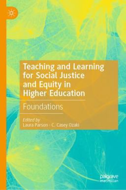 Teaching and Learning for Social Justice and Equity in Higher Education Foundations 1st 2020 9783030449384 Front Cover