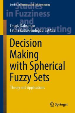 Decision Making with Spherical Fuzzy Sets Decision Making with Spherical Fuzzy Sets