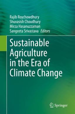 Sustainable Agriculture in the Era of Climate Change Sustainable Agriculture in the Era of Climate Change