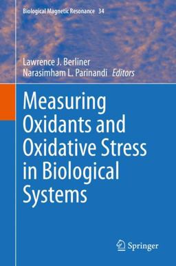 Measuring Oxidants and Oxidative Stress in Biological Systems Measuring Oxidants and Oxidative Stress in Biological Systems